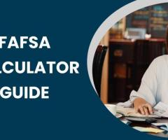 How to Use a FAFSA Calculator for 2024